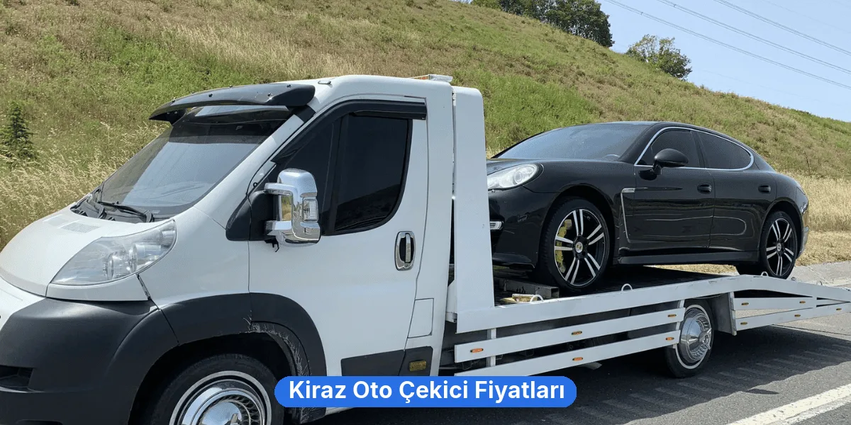 Kiraz Oto Çekici Fiyatları